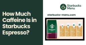 How Much Caffeine Is in Starbucks Espresso
