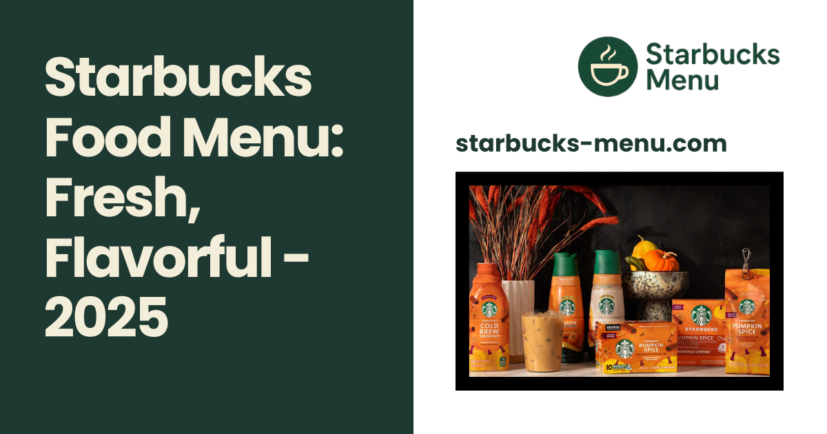 Starbucks Food Menu Fresh, Flavorful - 2025