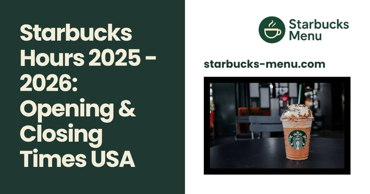 Starbucks Hours 2025 - 2026 Opening & Closing Times in USA