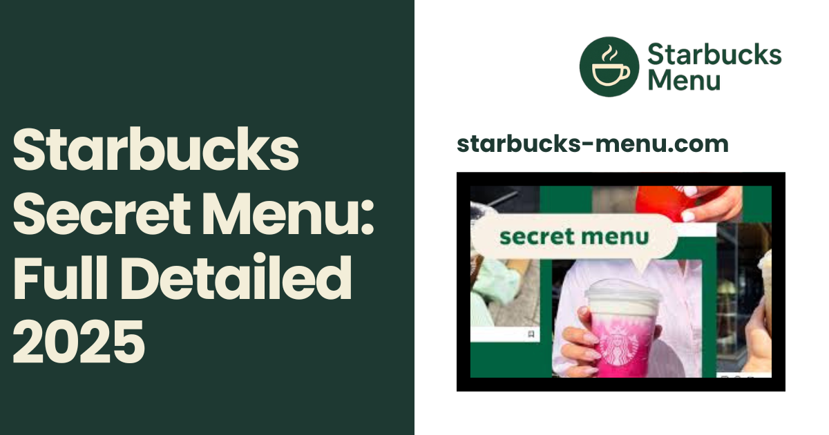 Starbucks Secret Menu Full Detailed 2025